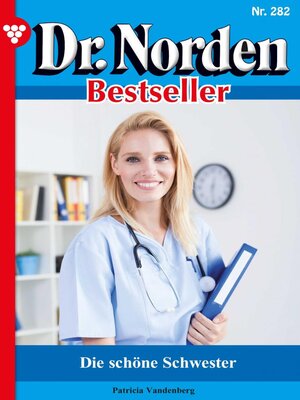 cover image of Dr. Norden Bestseller 282 – Arztroman